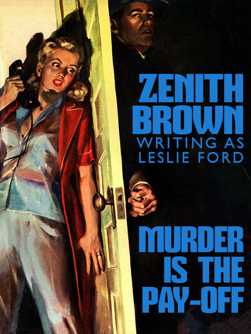 Title details for Murder is the Pay-Off by Leslie Ford - Available